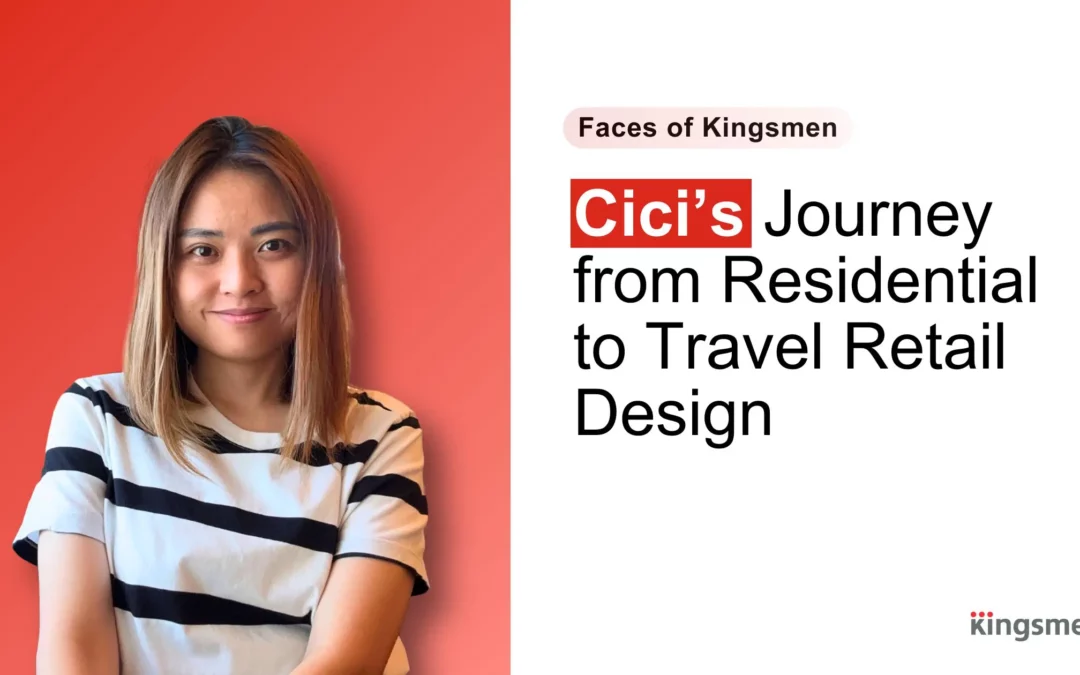 Faces of Kingsmen: Cici’s Journey from Residential to Travel Retail Design